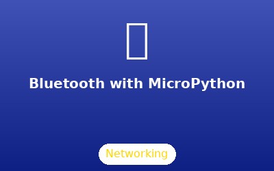 Bluetooth with MicroPython - ESP32